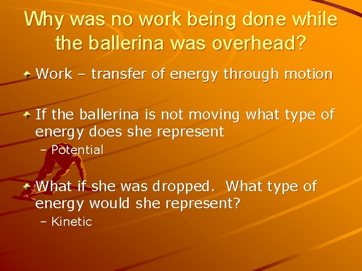 Why was no work being done while the ballerina was overhead? Work – transfer