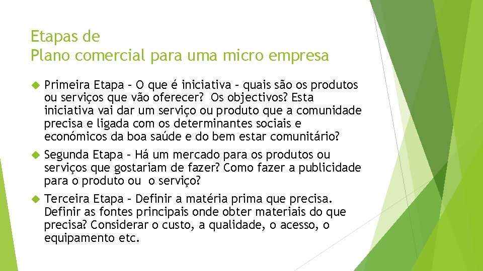 Etapas de Plano comercial para uma micro empresa Primeira Etapa – O que é