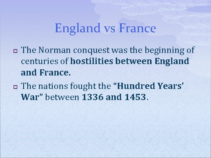 England vs France p p The Norman conquest was the beginning of centuries of