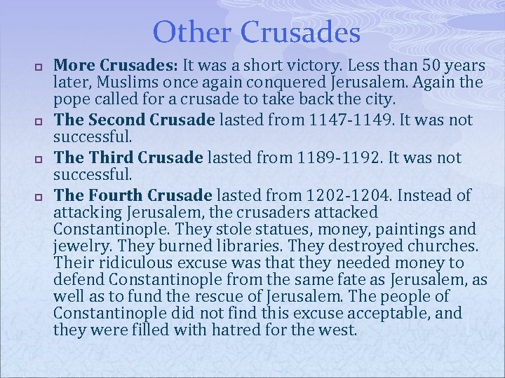 Other Crusades p p More Crusades: It was a short victory. Less than 50