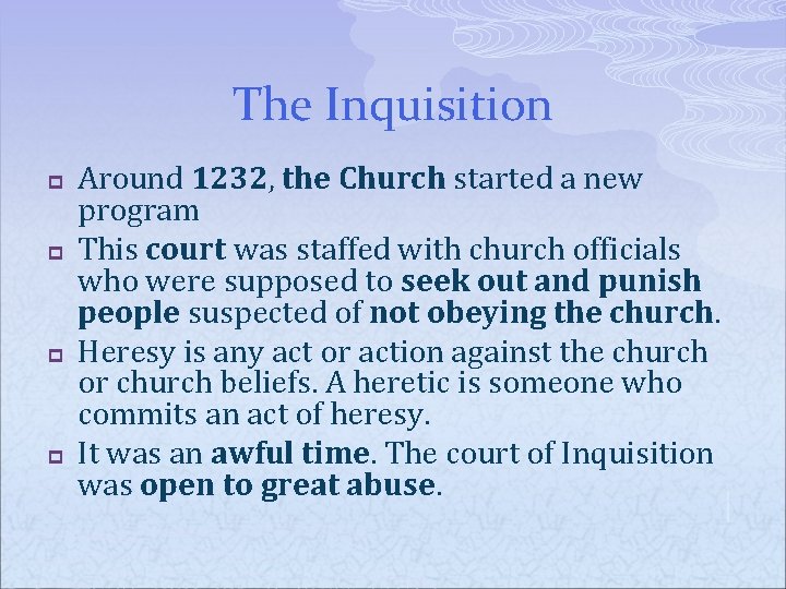 The Inquisition p p Around 1232, the Church started a new program This court