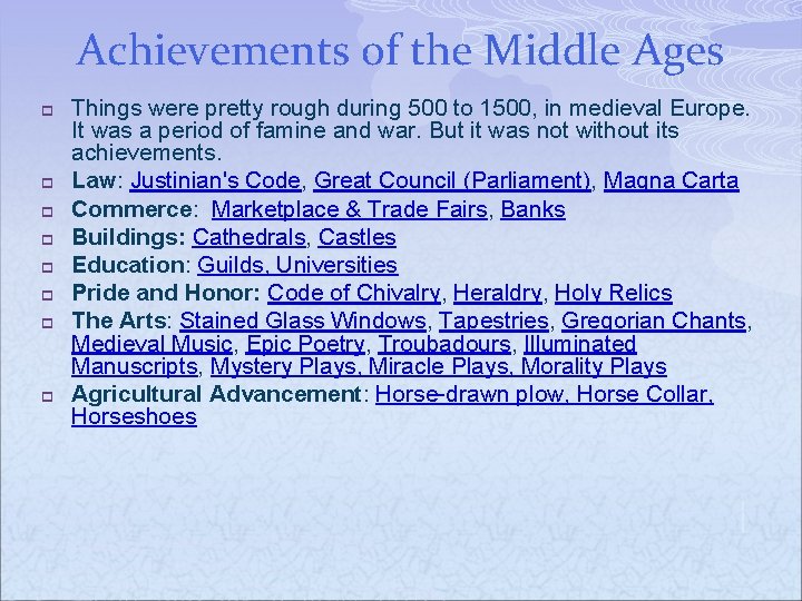 Achievements of the Middle Ages p p p p Things were pretty rough during