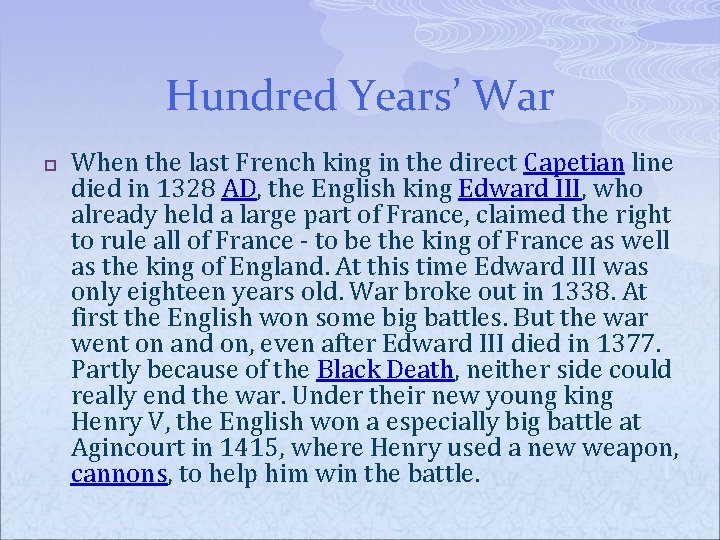 Hundred Years’ War p When the last French king in the direct Capetian line