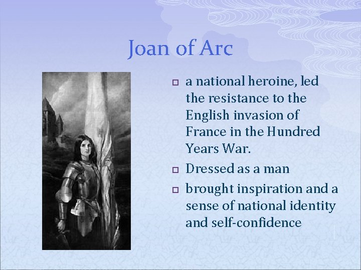 Joan of Arc p p p a national heroine, led the resistance to the