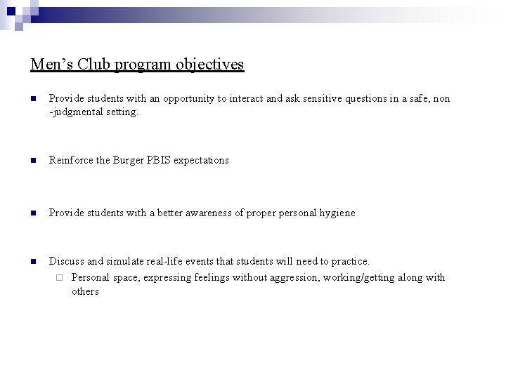 Men’s Club program objectives n Provide students with an opportunity to interact and ask