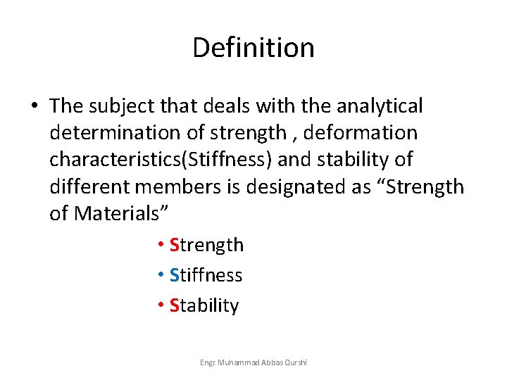 Definition • The subject that deals with the analytical determination of strength , deformation