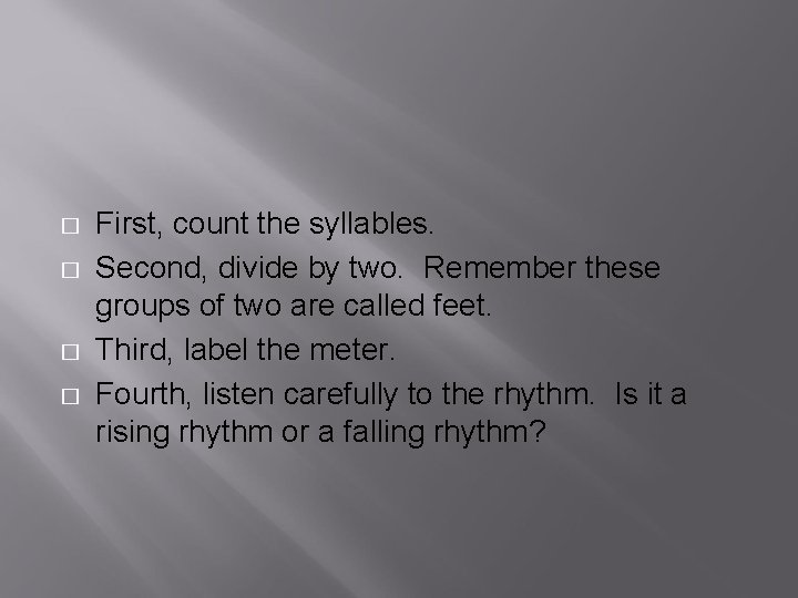 � � First, count the syllables. Second, divide by two. Remember these groups of � � First, count the syllables. Second, divide by two. Remember these groups of