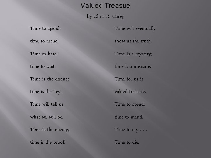 Valued Treasue by Chris R. Carey Time to spend; Time will eventually time to Valued Treasue by Chris R. Carey Time to spend; Time will eventually time to