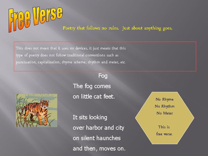 Poetry that follows no rules. Just about anything goes. This does not mean that Poetry that follows no rules. Just about anything goes. This does not mean that