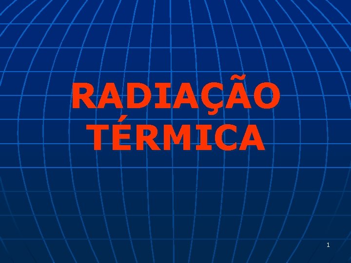 RADIAÇÃO TÉRMICA 1 