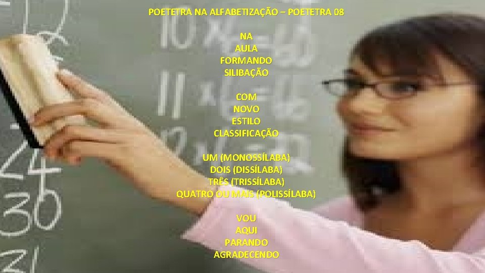 POETETRA NA ALFABETIZAÇÃO – POETETRA 08 NA AULA FORMANDO SILIBAÇÃO COM NOVO ESTILO CLASSIFICAÇÃO