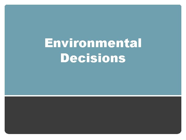 Environmental Decisions 