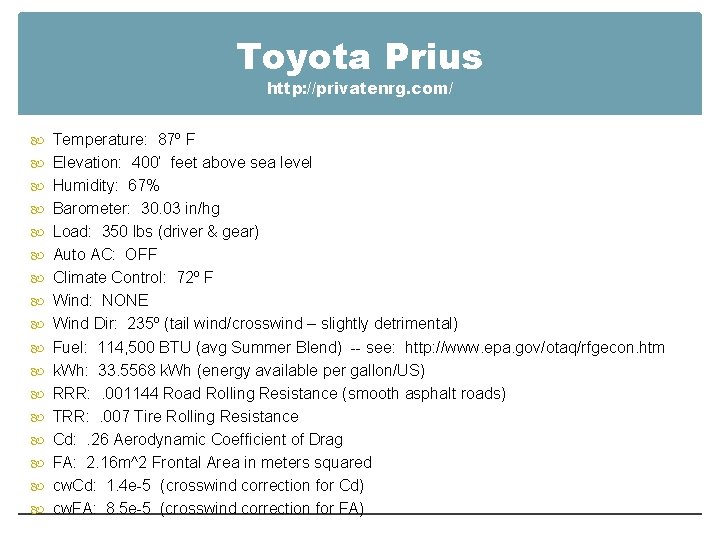 Toyota Prius http: //privatenrg. com/ Temperature: 87º F Elevation: 400’ feet above sea level