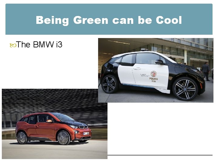 Being Green can be Cool The BMW i 3 