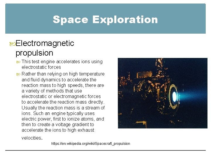 Space Exploration Electromagnetic propulsion This test engine accelerates ions using electrostatic forces Rather than