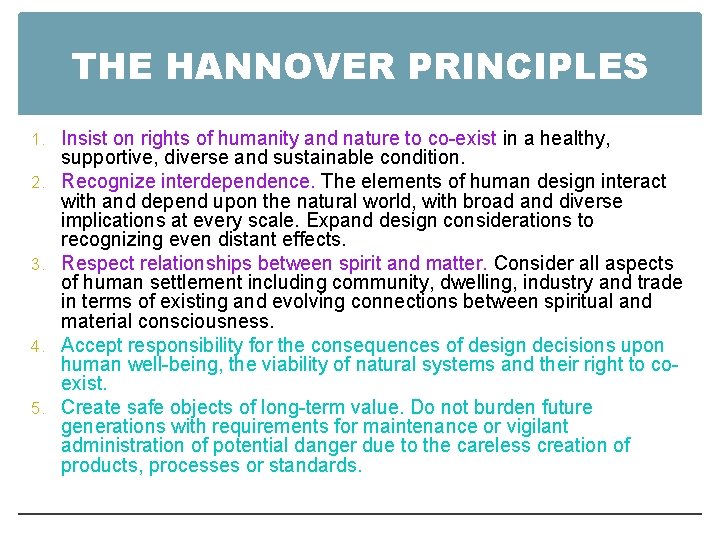 THE HANNOVER PRINCIPLES 1. Insist on rights of humanity and nature to co-exist in