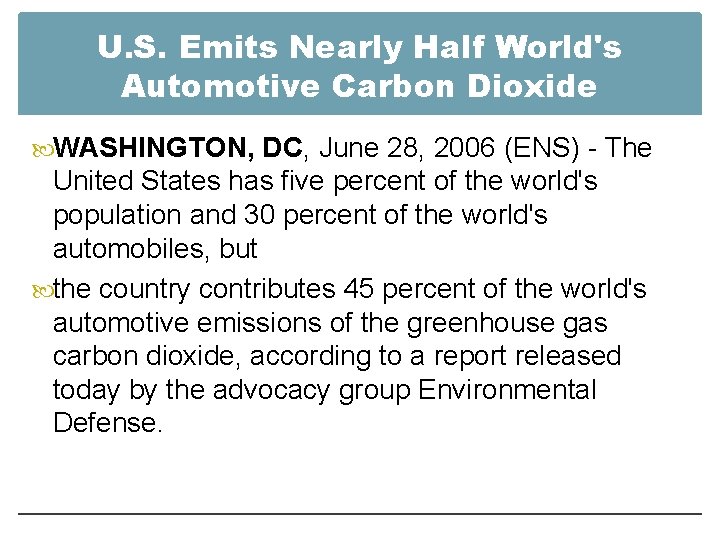 U. S. Emits Nearly Half World's Automotive Carbon Dioxide WASHINGTON, DC, June 28, 2006