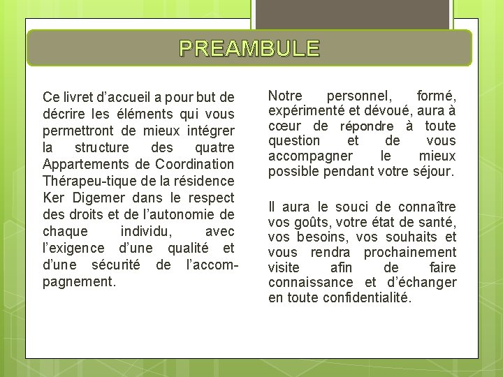 PREAMBULE Ce livret d’accueil a pour but de décrire les éléments qui vous permettront