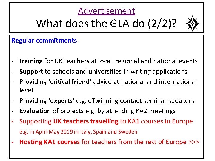 Advertisement What does the GLA do (2/2)? Regular commitments - Training for UK teachers