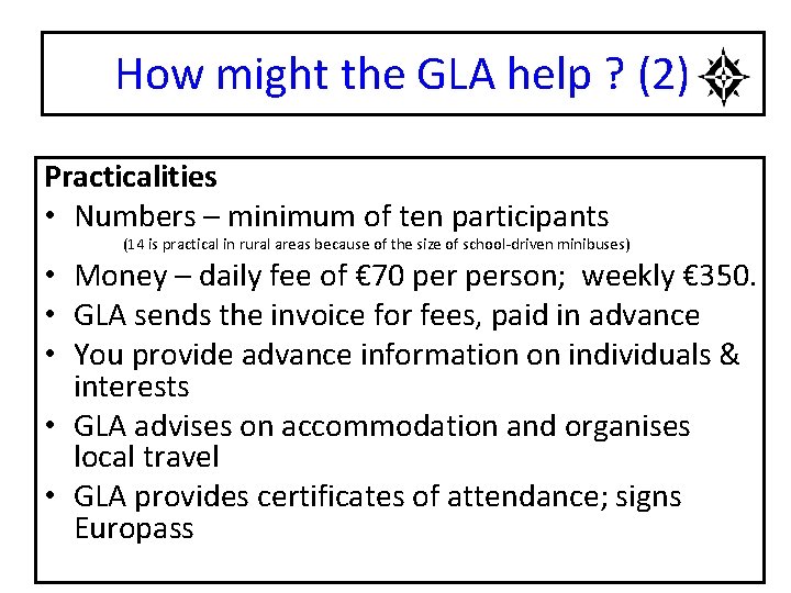 How might the GLA help ? (2) Practicalities • Numbers – minimum of ten