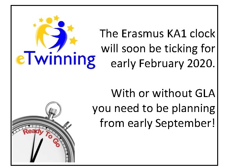 The Erasmus KA 1 clock will soon be ticking for early February 2020. With