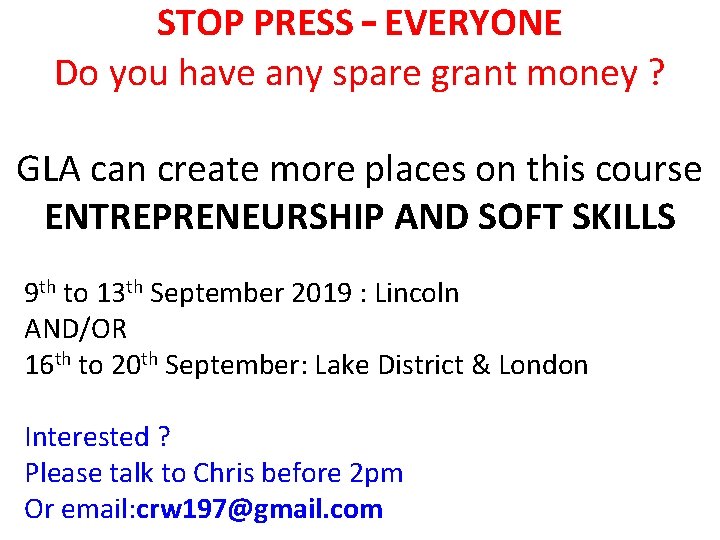 STOP PRESS – EVERYONE Do you have any spare grant money ? GLA can