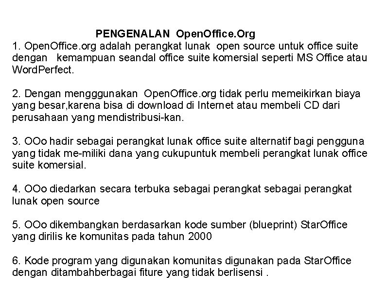 PENGENALAN Open. Office. Org 1. Open. Office. org adalah perangkat lunak open source untuk