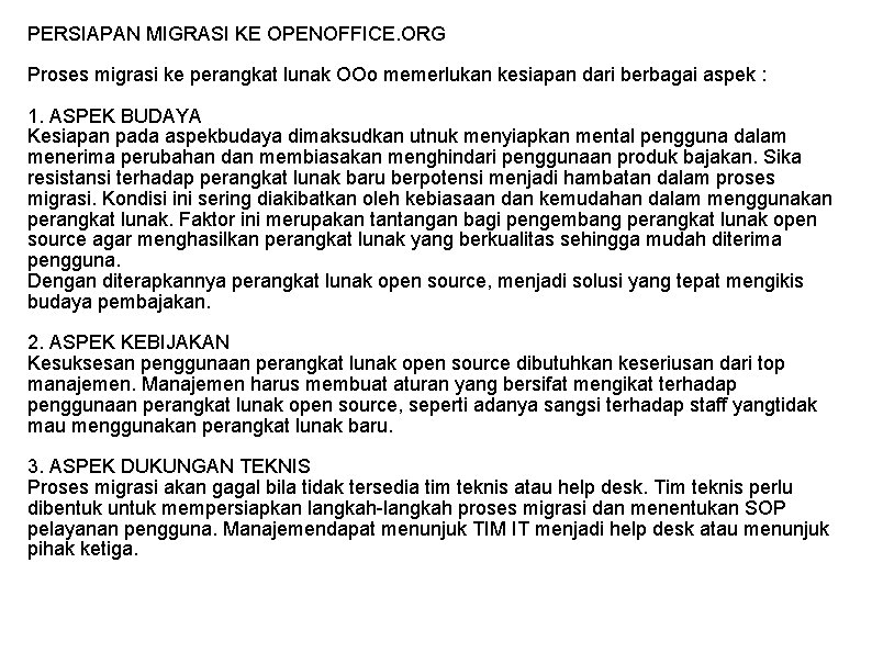 PERSIAPAN MIGRASI KE OPENOFFICE. ORG Proses migrasi ke perangkat lunak OOo memerlukan kesiapan dari