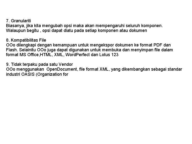 7. Granulariti Biasanya, jika kita mengubah opsi maka akan mempengaruhi seluruh komponen. Walaupun begitu