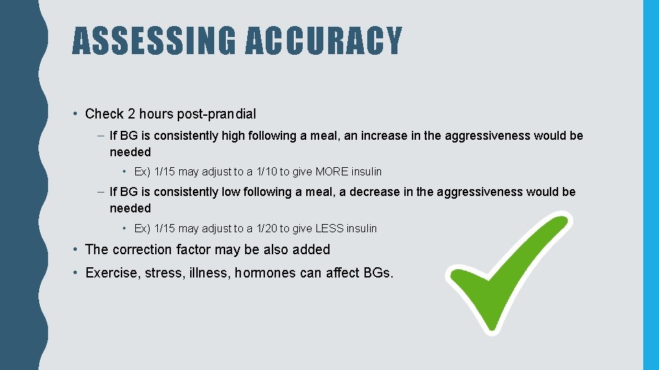 ASSESSING ACCURACY • Check 2 hours post-prandial – If BG is consistently high following