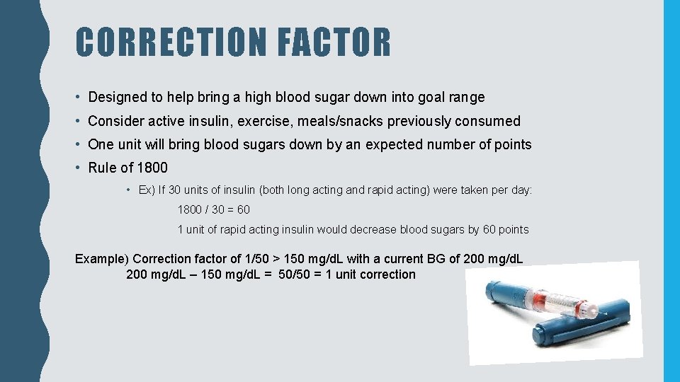 CORRECTION FACTOR • Designed to help bring a high blood sugar down into goal