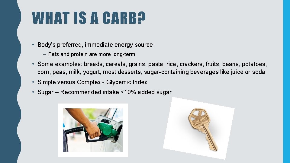 WHAT IS A CARB? • Body’s preferred, immediate energy source – Fats and protein