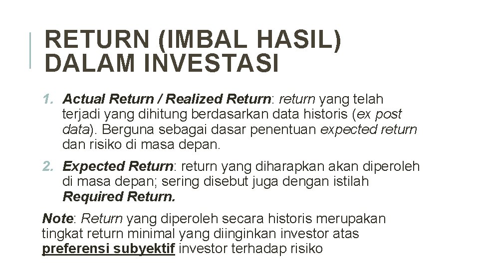 RETURN (IMBAL HASIL) DALAM INVESTASI 1. Actual Return / Realized Return: return yang telah