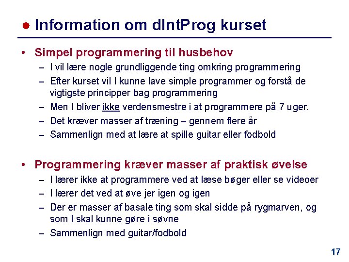 ● Information om d. Int. Prog kurset • Simpel programmering til husbehov – I