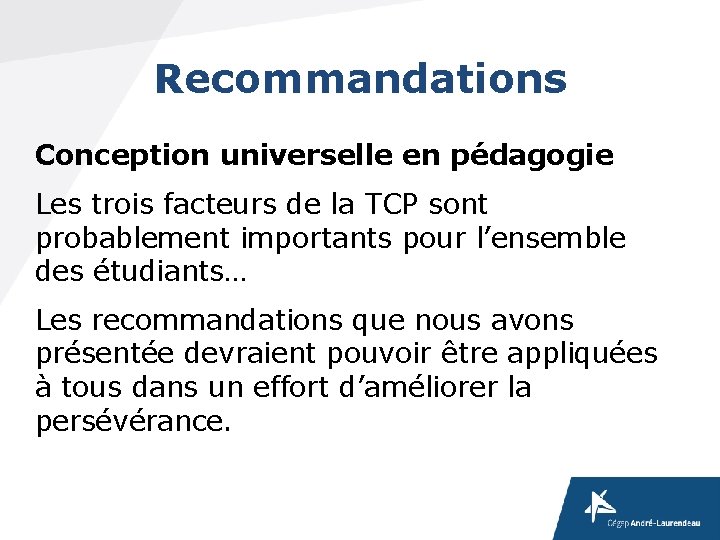 Recommandations Conception universelle en pédagogie Les trois facteurs de la TCP sont probablement importants Recommandations Conception universelle en pédagogie Les trois facteurs de la TCP sont probablement importants