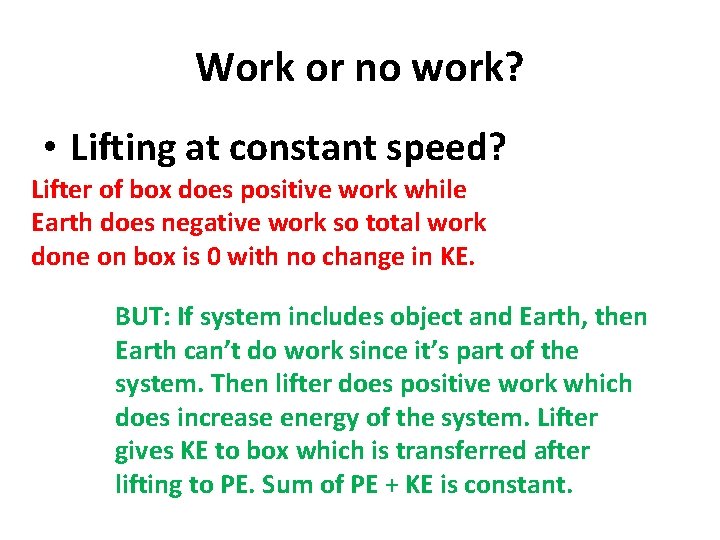 Work or no work? • Lifting at constant speed? Lifter of box does positive