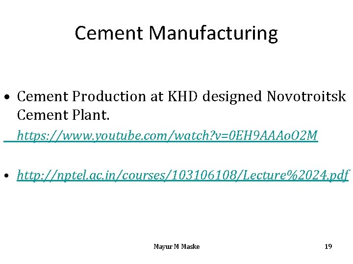 Cement Manufacturing • Cement Production at KHD designed Novotroitsk Cement Plant. https: //www. youtube.