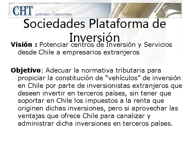 Sociedades Plataforma de Inversión Visión : Potenciar centros de Inversión y Servicios desde Chile