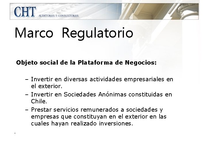 Marco Regulatorio Objeto social de la Plataforma de Negocios: – Invertir en diversas actividades
