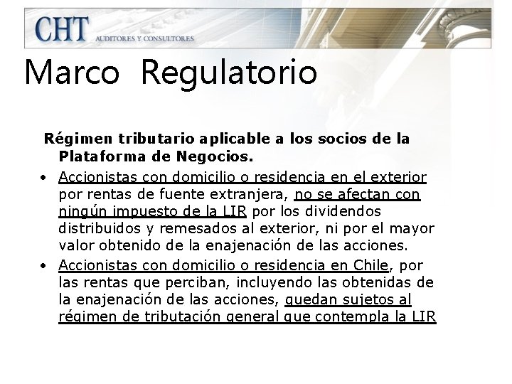 Marco Regulatorio Régimen tributario aplicable a los socios de la Plataforma de Negocios. •