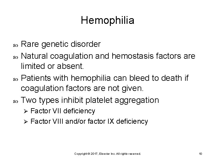 Hemophilia Rare genetic disorder Natural coagulation and hemostasis factors are limited or absent. Patients