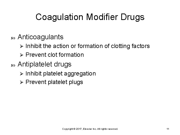 Coagulation Modifier Drugs Anticoagulants Inhibit the action or formation of clotting factors Ø Prevent