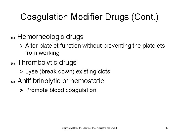 Coagulation Modifier Drugs (Cont. ) Hemorheologic drugs Ø Thrombolytic drugs Ø Alter platelet function