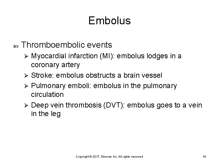 Embolus Thromboembolic events Myocardial infarction (MI): embolus lodges in a coronary artery Ø Stroke: