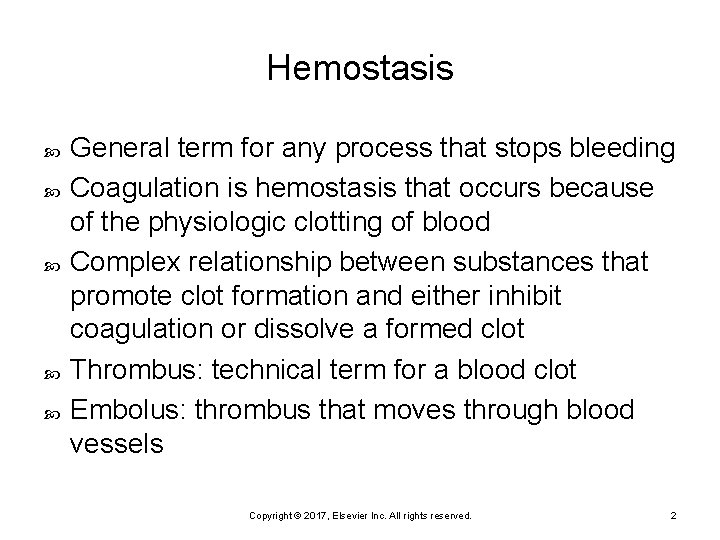 Hemostasis General term for any process that stops bleeding Coagulation is hemostasis that occurs