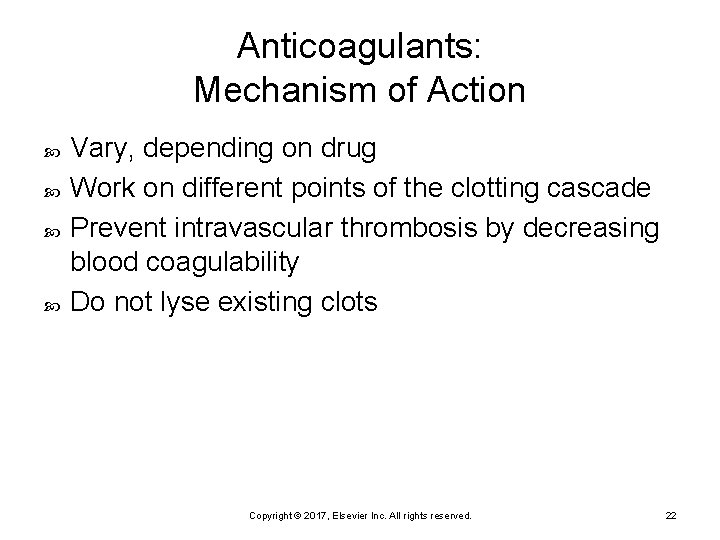 Anticoagulants: Mechanism of Action Vary, depending on drug Work on different points of the