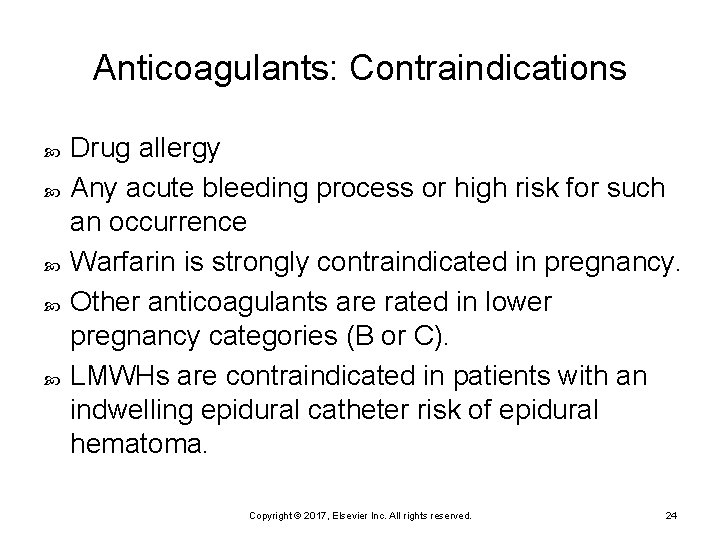 Anticoagulants: Contraindications Drug allergy Any acute bleeding process or high risk for such an
