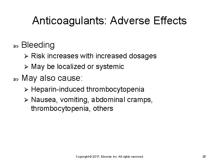 Anticoagulants: Adverse Effects Bleeding Risk increases with increased dosages Ø May be localized or