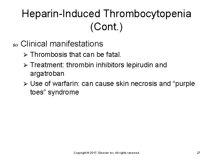 Heparin-Induced Thrombocytopenia (Cont. ) Clinical manifestations Thrombosis that can be fatal. Ø Treatment: thrombin