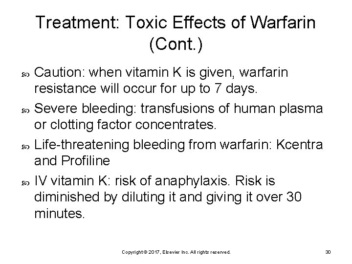 Treatment: Toxic Effects of Warfarin (Cont. ) Caution: when vitamin K is given, warfarin